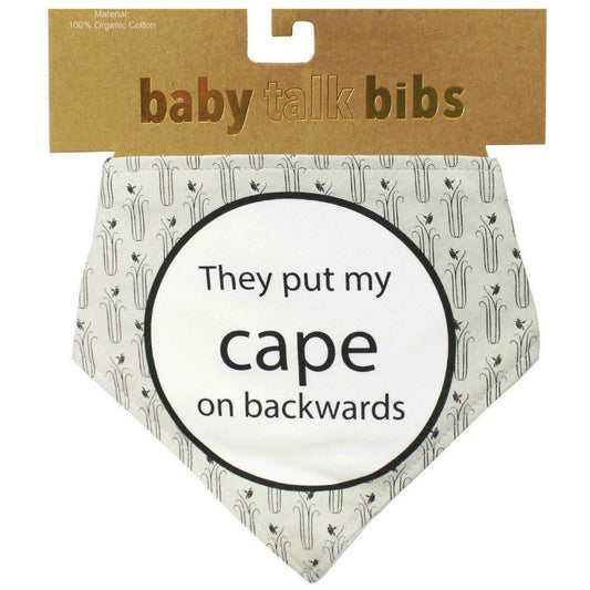Baby Talk Bibs - They Put My Cape On Backwards